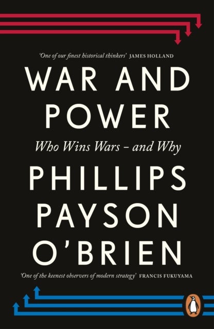 War and Power - Who Wins Wars — and Why