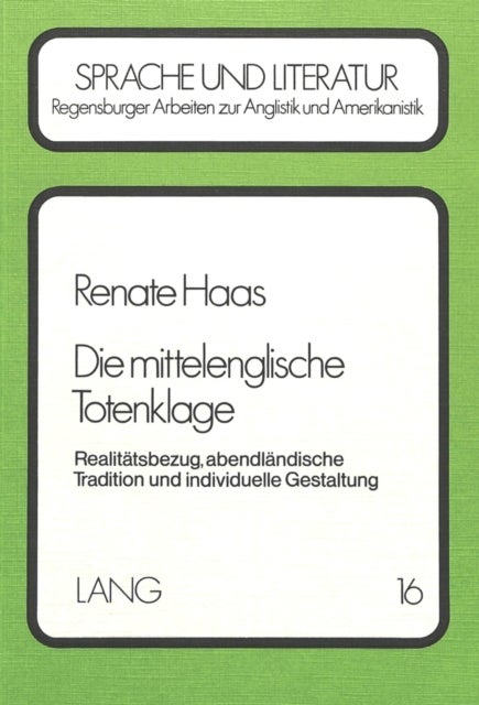 Die mittelenglische Totenklage - Realitaetsbezug, abendlaendische Tradition und individuelle Gestaltung