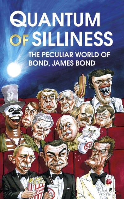 Quantum of Silliness - The Peculiar World of Bond, James Bond
