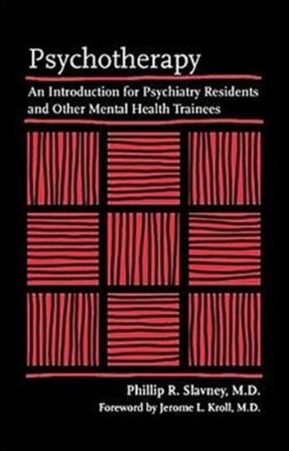 Psychotherapy - An Introduction for Psychiatry Residents and Other Mental Health Trainees