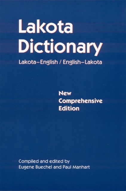 Lakota Dictionary - Lakota-English / English-Lakota, New Comprehensive Edition