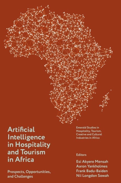 Artificial Intelligence in Hospitality and Tourism in Africa - Prospects, Opportunities, and Challenges