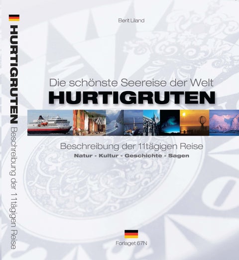 Hurtigruten - die schönste Seereise der Welt : Beschreibung der 11tägigen Reise : Natur - Kultur - Geschichte - Sagen