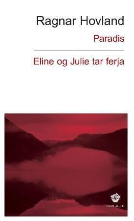 Paradis ; Eline og Julie tar ferja : roman - roman :