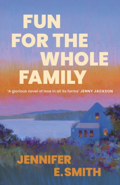 Fun for the Whole Family - the heartwarming and heartbreaking story of family, love and loss