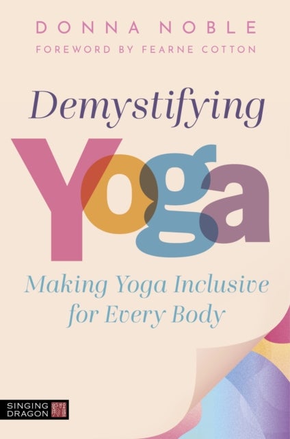 Demystifying Yoga - Making Yoga Inclusive for Every Body