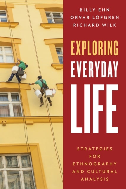 Exploring Everyday Life - Strategies for Ethnography and Cultural Analysis