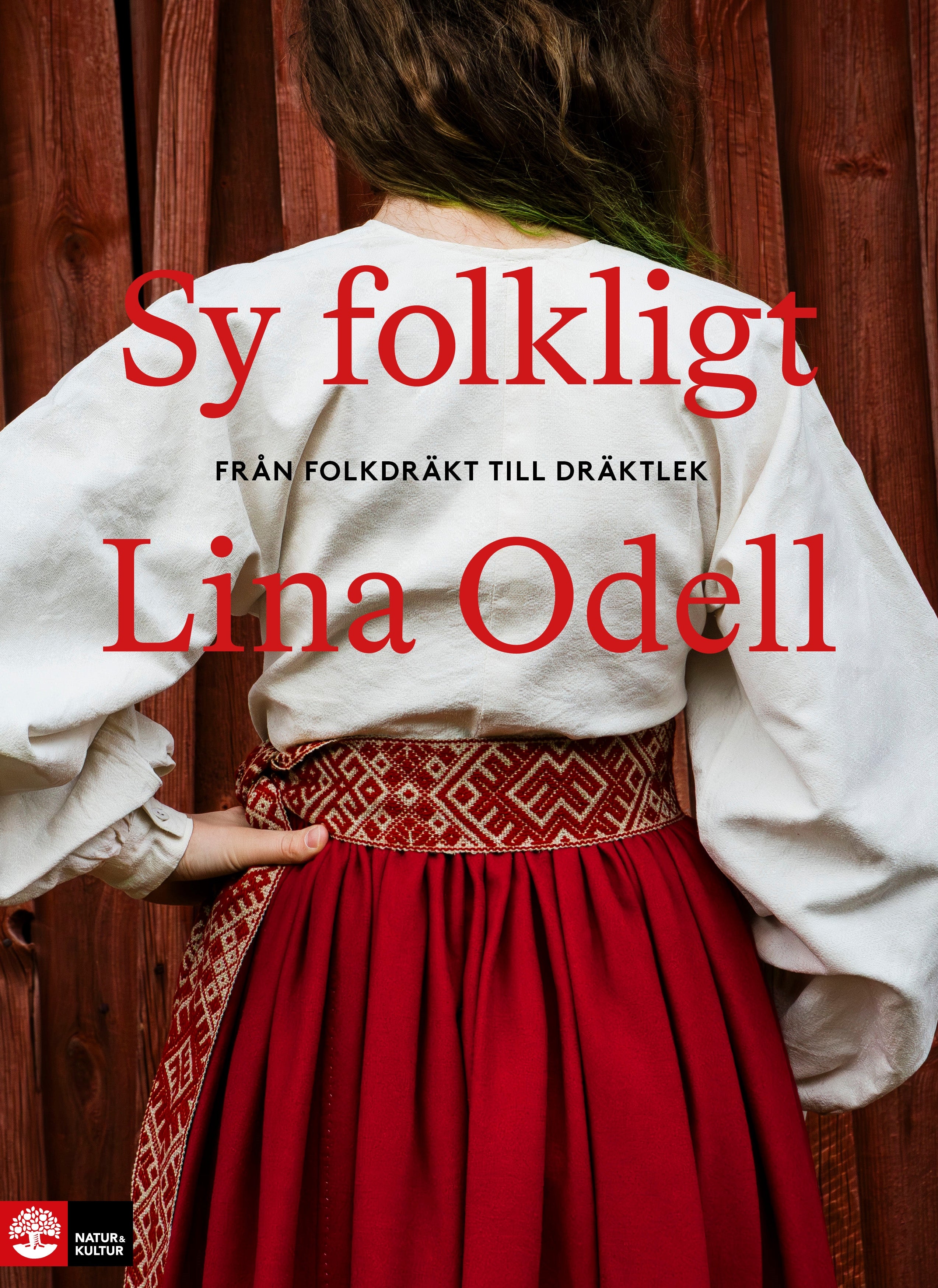 Sy folkligt - Från folkdräkt till dräktlek