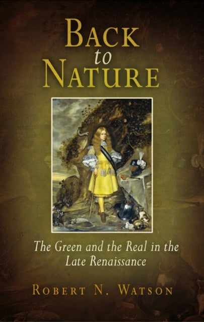 Back to Nature - The Green and the Real in the Late Renaissance