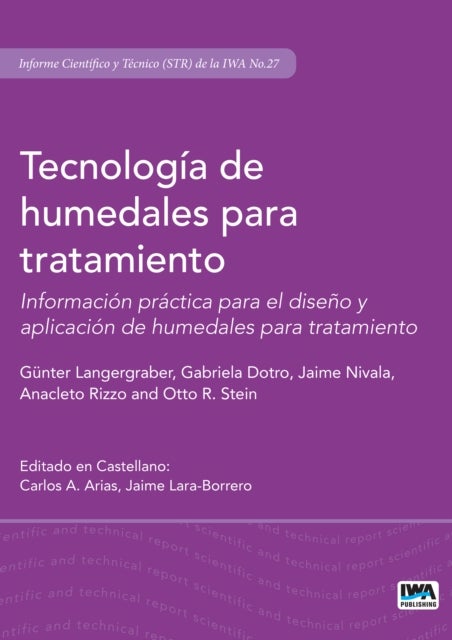 Tecnología de humedales para tratamiento - Informacion practica para el diseno y aplicacion de humedales para tratamiento