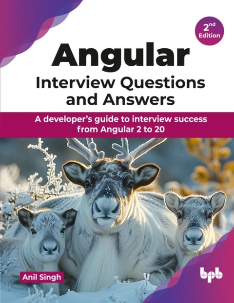 Angular Interview Questions and Answers - 2nd Edition - A developer’s guide to interview success from Angular 2 to 20