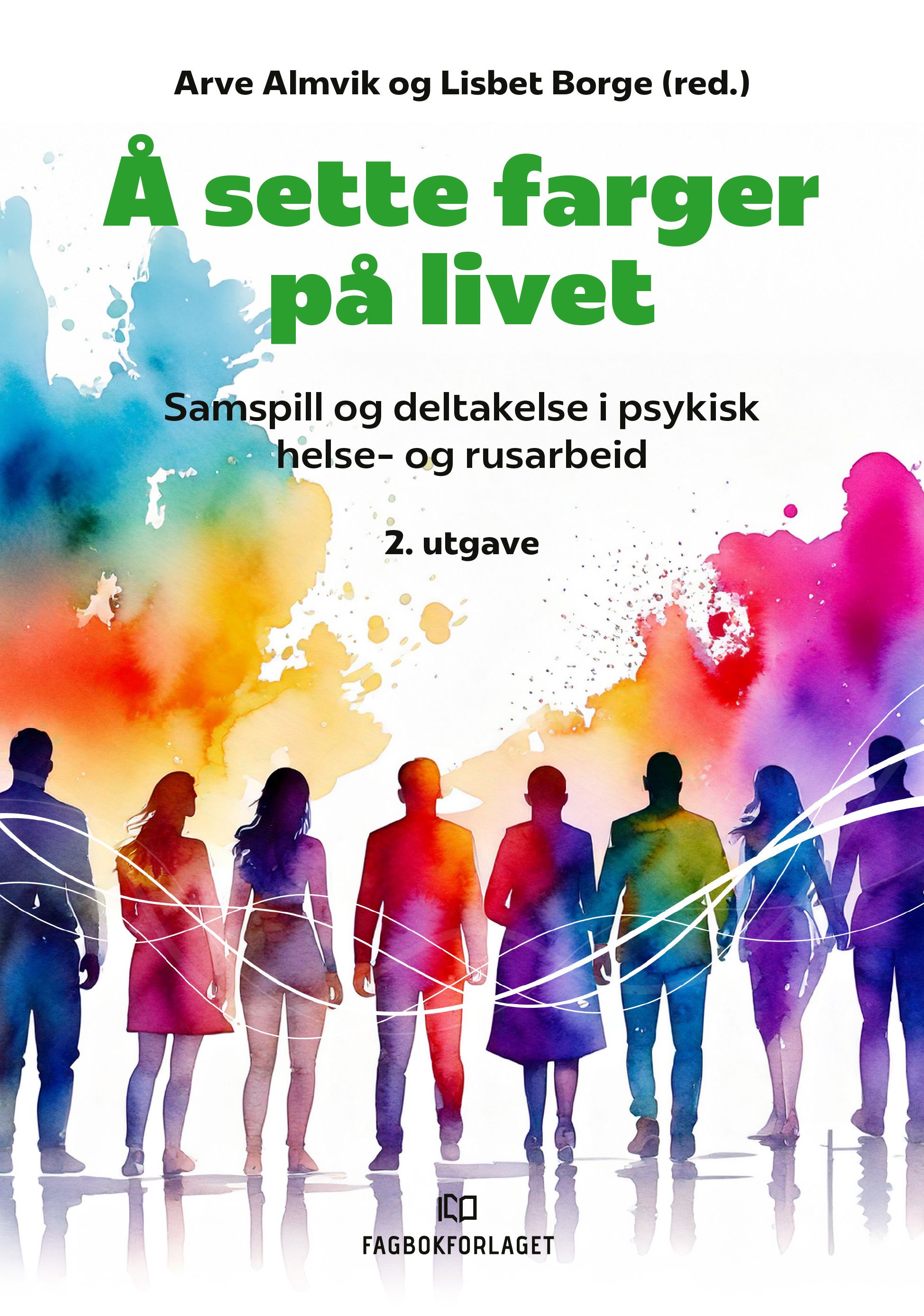 Å sette farger på livet - samspill og deltakelse i psykisk helse- og rusarbeid