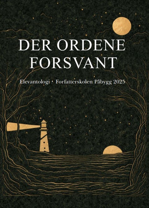 Der ordene forsvant - elevantologi : forfatterskolen påbygg 2025