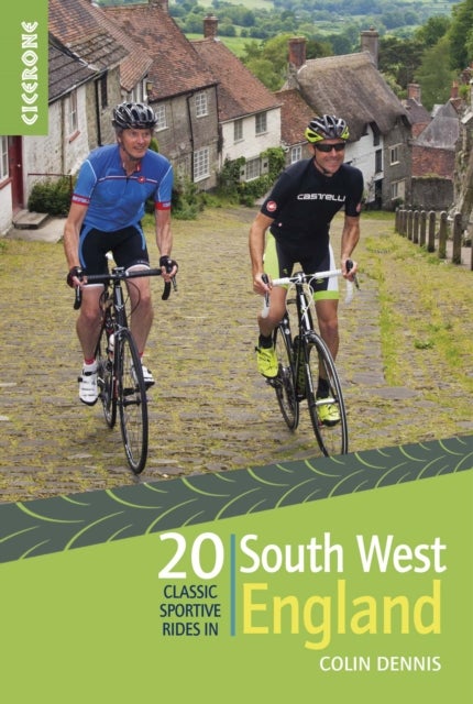 20 Classic Sportive Rides in South West England - Graded routes on cycle-friendly roads in Cornwall, Devon, Somerset and Avon and Dorset
