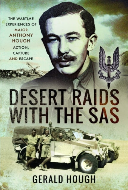 Desert Raids with the SAS - Memories of Action Capture and Escape