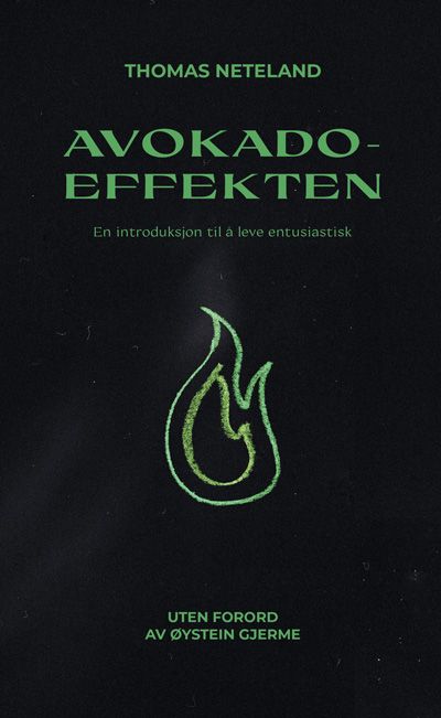 Avokadoeffekten - en introduksjon til å leve entusiastisk