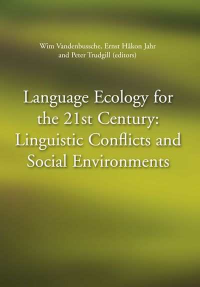 Language ecology for the 21st century - linguistic conflicts and social environments
