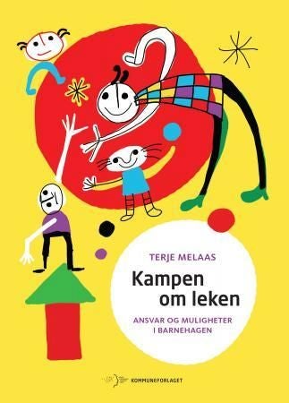 Kampen om leken - ansvar og muligheter i barnehagen