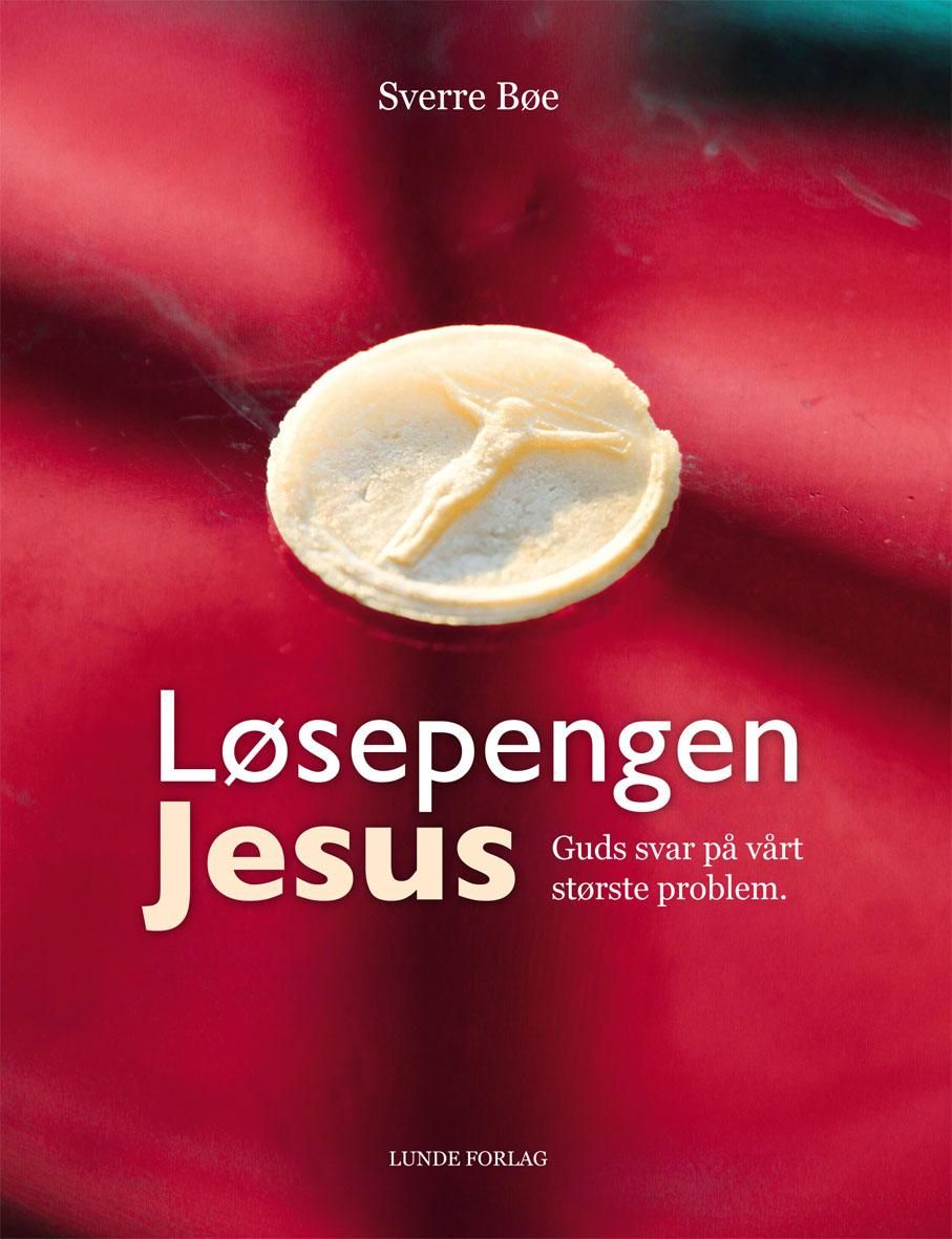 Løsepengen Jesus - Guds svar på vårt største problem