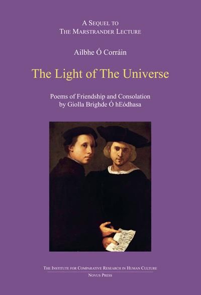 The light of the universe - a sequel to the marstrander lecture : poems of friendship and consolation by Giolla Brighde Ó hEódhasa
