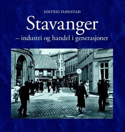 Stavanger - industri og handel i generasjoner