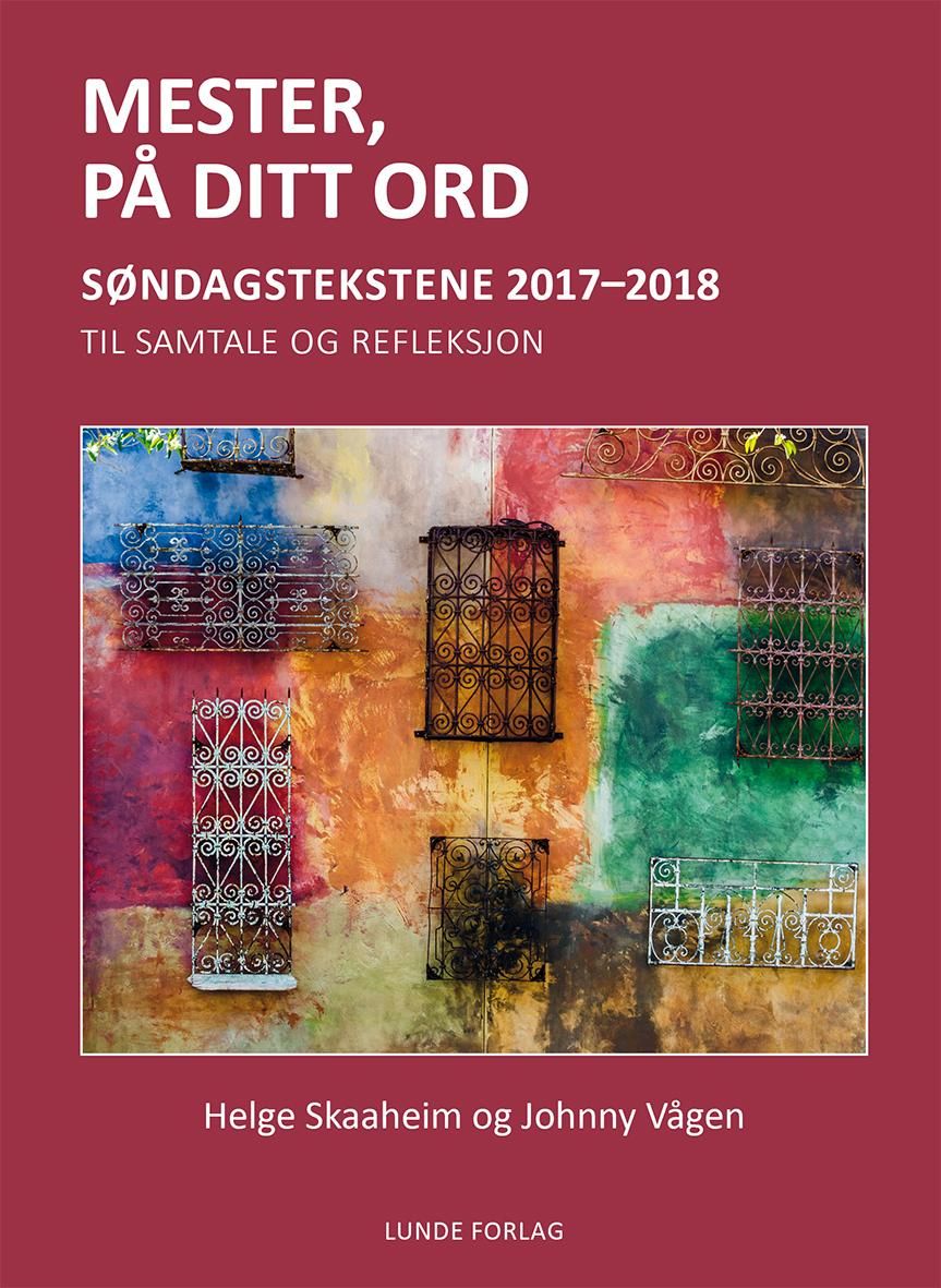 Mester, på ditt ord - søndagstekstene 2017-2018 : til samtale og refleksjon
