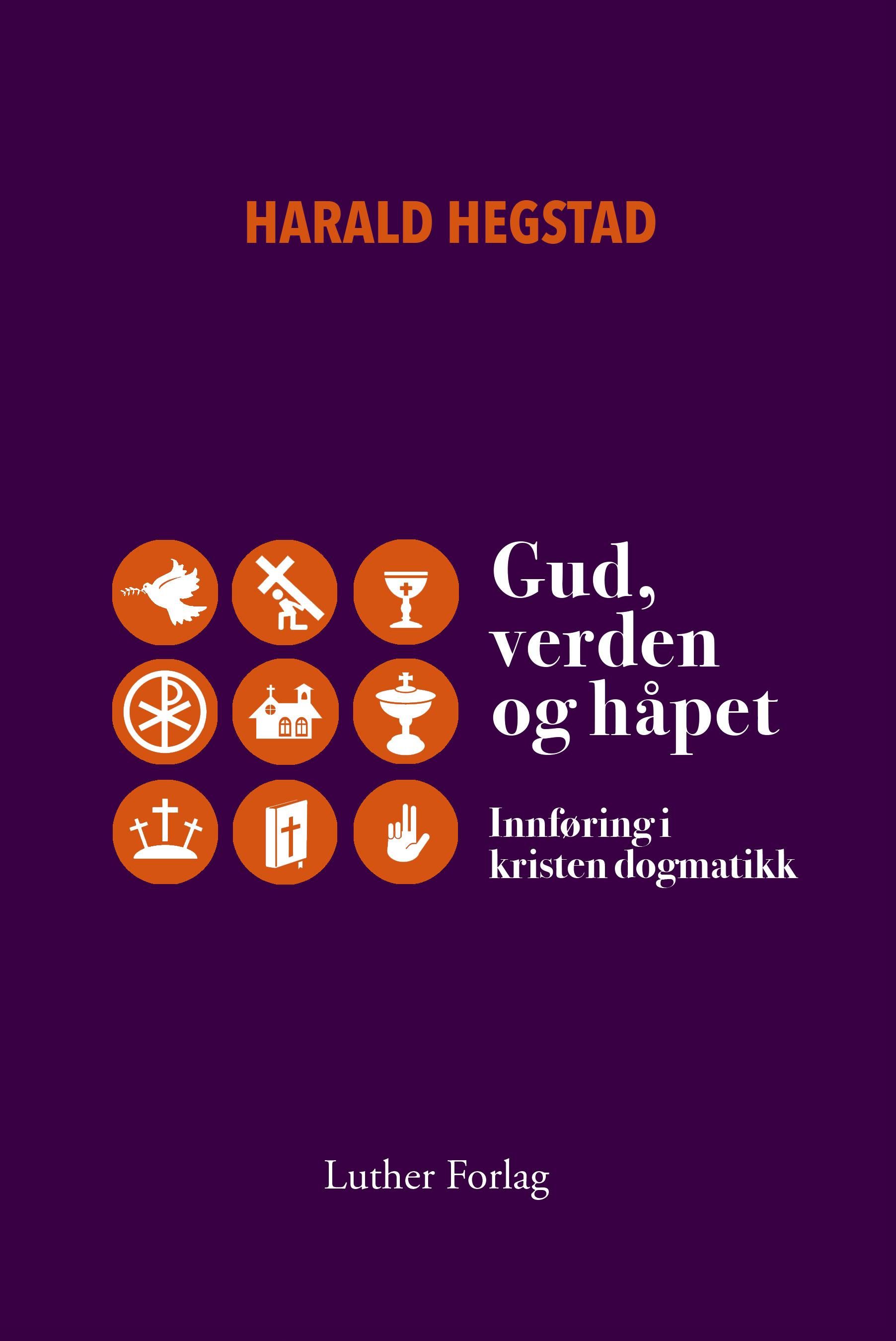 Gud, verden og håpet - innføring i kristen dogmatikk