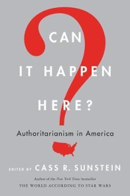 Can It Happen Here? - Authoritarianism in America