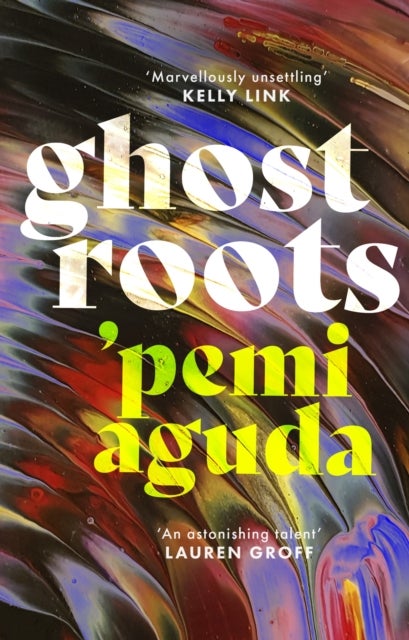 Ghostroots - 'Thrilling and disturbing' (Financial Times)