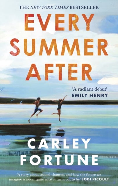 Every Summer After - the PHENOMENAL BESTSELLING ROMANCE - soon to be a major TV show EVERY YEAR AFTER