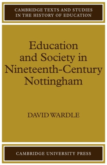Education and Society in Nineteenth-Century Nottingham