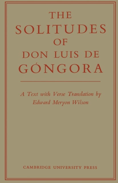 The Solitudes of Don Luis De Gongora - A Text with Verse Translation