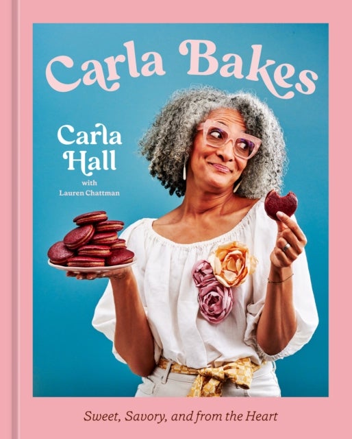 Carla Bakes - Sweet, Savory, and from the Heart [A Baking Book]