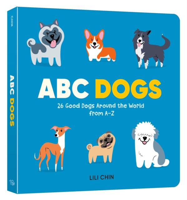 ABC Dogs - 26 Good Dogs Around the World from A-Z