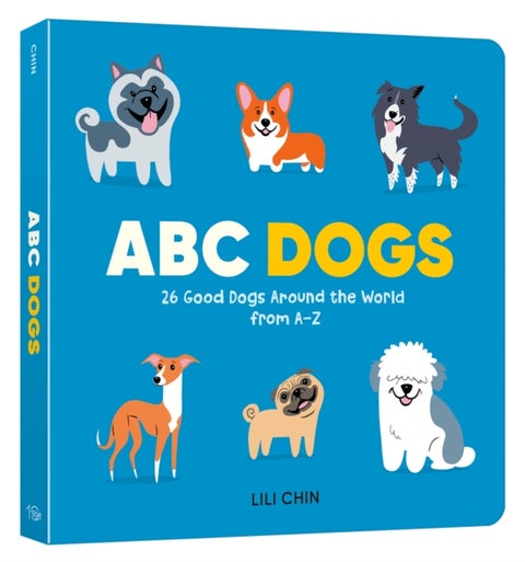 ABC Dogs - 26 Good Dogs Around the World from A-Z