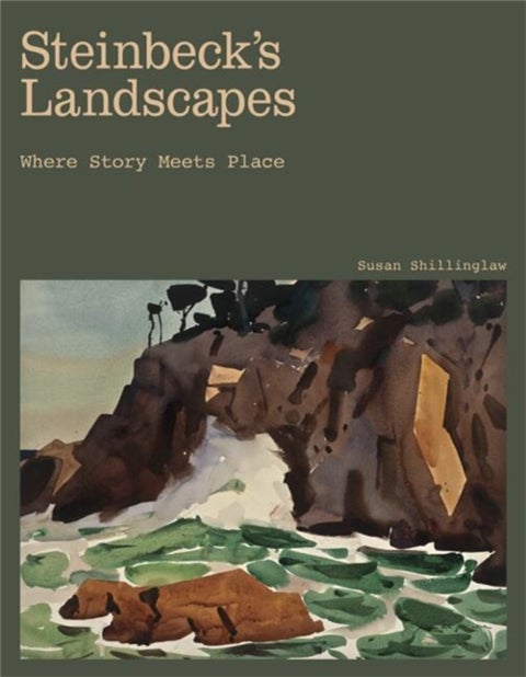 Steinbeck's Landscapes - Where Story Meets Place