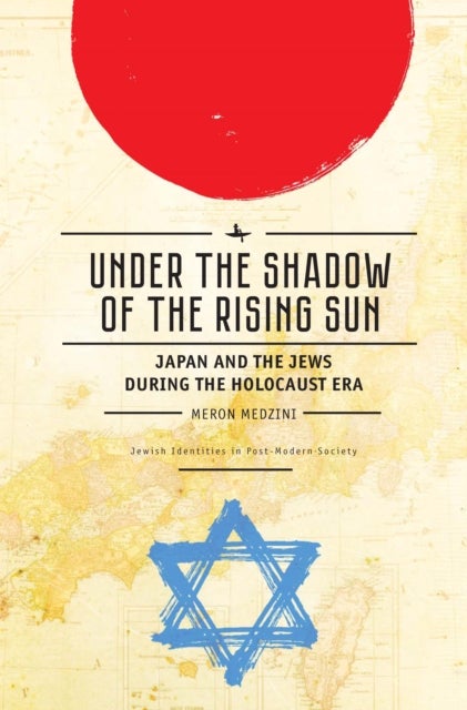 Under the Shadow of the Rising Sun - Japan and the Jews during the Holocaust Era (Lectures from the "Broadcast University" of Israel Army Radio)