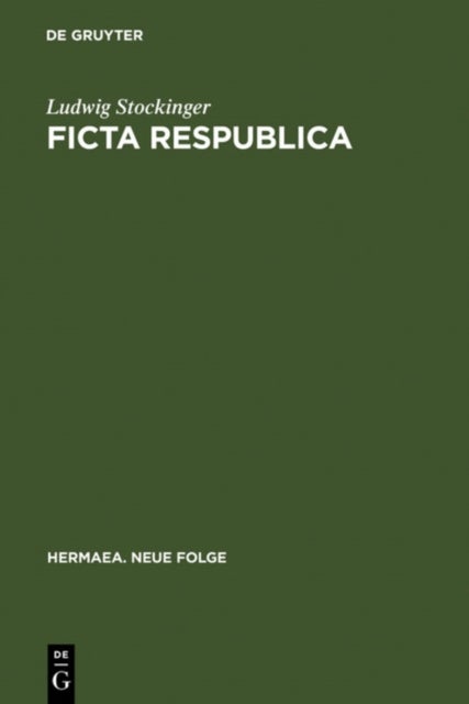 Ficta Respublica - Gattungsgeschichtliche Untersuchungen Zur Utopischen Erzahlung in Der Deutschen Literatur Des Fruhen 18. Jahrhunderts