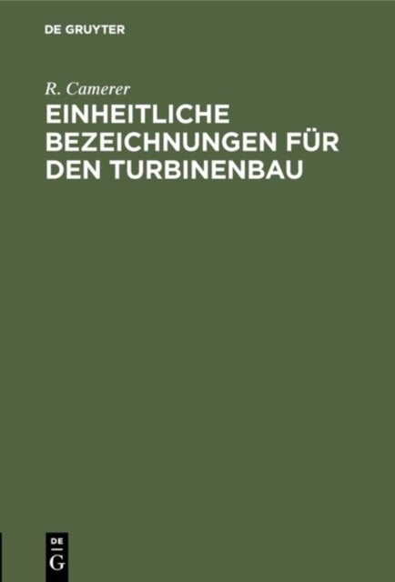 Einheitliche Bezeichnungen Fur Den Turbinenbau - Die Bisherigen Einigungsversuche Und Die Berliner Konferenz