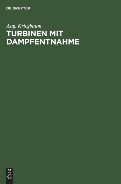 Turbinen Mit Dampfentnahme - Ein Beitrag Zur Berechnung Der Anzapfturbinen