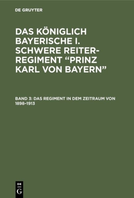 Das Regiment in Dem Zeitraum Von 1898-1913