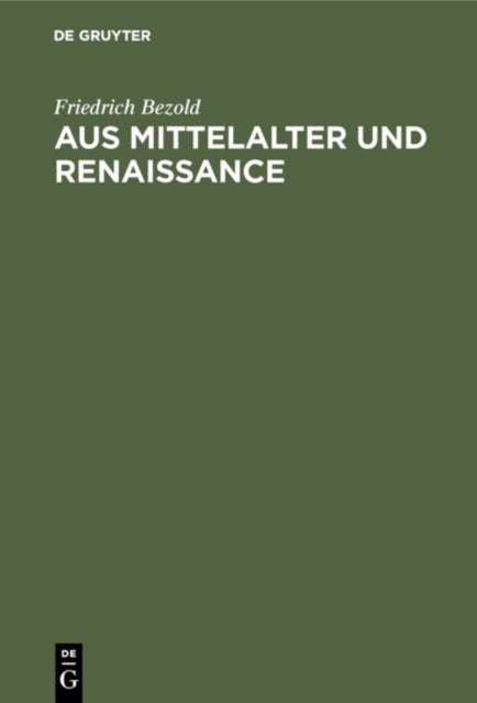 Aus Mittelalter Und Renaissance - Kulturgeschichtliche Studien