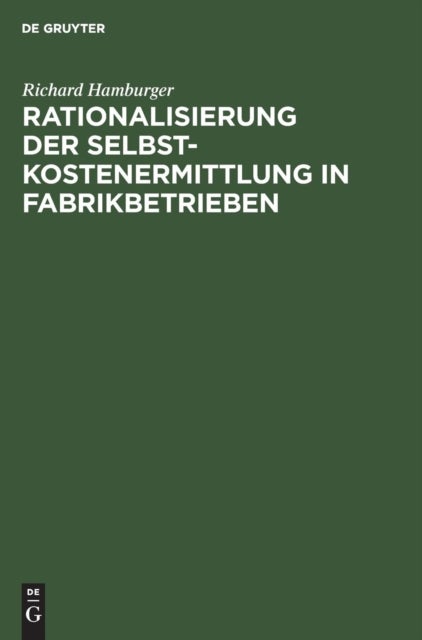 Rationalisierung Der Selbstkostenermittlung in Fabrikbetrieben