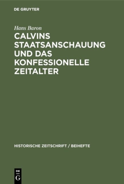 Calvins Staatsanschauung Und Das Konfessionelle Zeitalter
