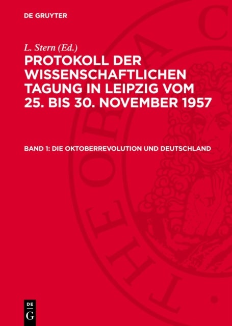 Die Oktoberrevolution Und Deutschland - Referate Und Diskussion Zum Thema: Der Einfluß Der Großen Sozialistischen Oktoberrevolution Auf Deutschland