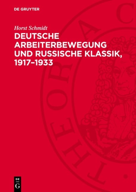 Deutsche Arbeiterbewegung Und Russische Klassik, 1917-1933