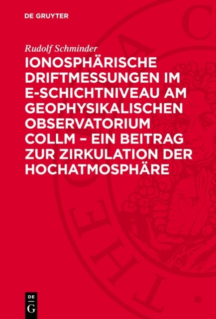 Ionospharische Driftmessungen Im E-Schichtniveau Am Geophysikalischen Observatorium Collm - Ein Beitrag Zur Zirkulation Der Hochatmosphare