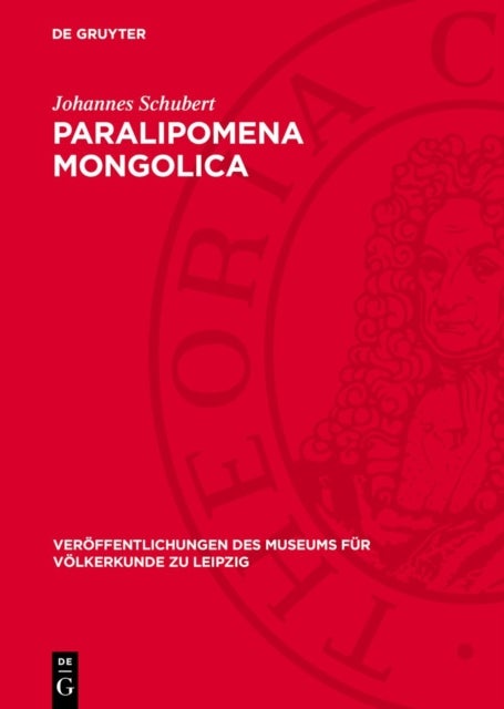 Paralipomena Mongolica - Wissenschaftliche Notizen Uber Land, Leute Und Lebensweise in Der Mongolischen Volksrepublik
