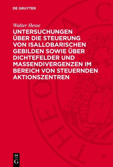 Untersuchungen Uber Die Steuerung Von Isallobarischen Gebilden Sowie Uber Dichtefelder Und Massendivergenzen Im Bereich Von Steuernden Aktionszentren