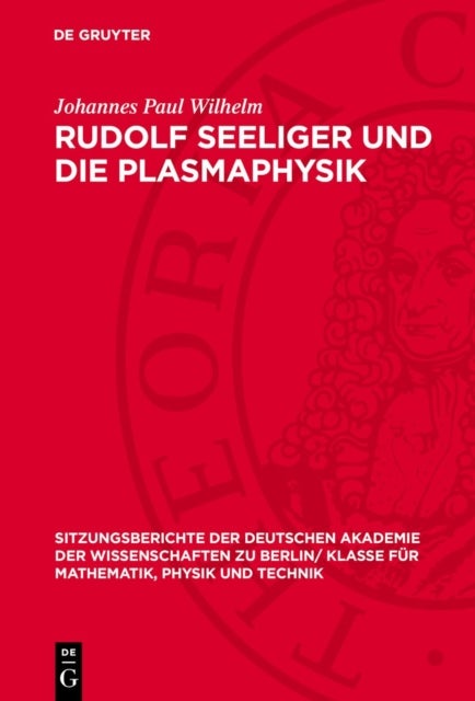 Rudolf Seeliger Und Die Plasmaphysik